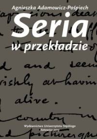 Seria w przekładzie. Polskie warianty prozy Josepha Conrada - Agnieszka Adamowicz-Pośpiech
