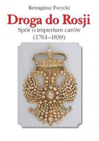 Droga do Rosji - Remigiusz Forycki