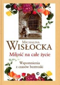 Miłość na całe życie. Wspomnienia z czasów beztroski - Michalina Wisłocka
