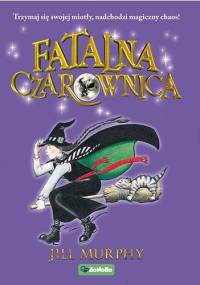 Fatalna czarownica - Jill Murphy