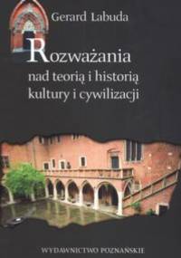 Rozważania nad teorią i historią kultury i cywilizacji - Gerard Labuda