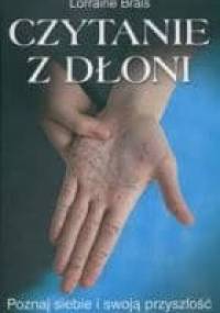 Czytanie z dłoni. Poznaj siebie i swoją przyszłość - Lorraine Brais