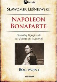 Napoleon Bonaparte. Bóg wojny - Sławomir Leśniewski