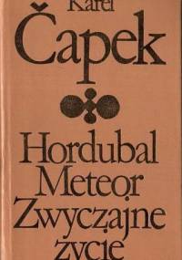 Hordubal. Meteor. Zwyczajne życie - Karel Čapek