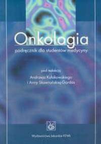 Onkologia Podręcznik dla studentów medycyny - Andrzej Kułakowski, Anna Skowrońska-Gardas