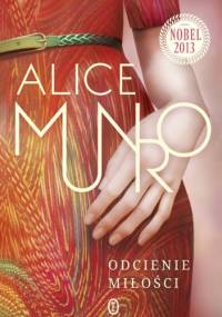 Odcienie miłości - Alice Munro