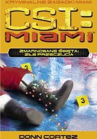 CSI: Kryminalne Zagadki Miami. Zmarnowane święta. - Donn Cortez