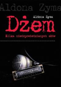 Dżem – kilka niedopowiedzianych słów - Aldona Zyma