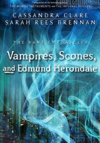 Vampires, Scones, and Edmund Herondale - Cassandra Clare, Sarah Rees Brennan