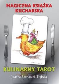 Magiczna książka kucharska. Kulinarny tarot - Joanna Bochaczek-Trąbska