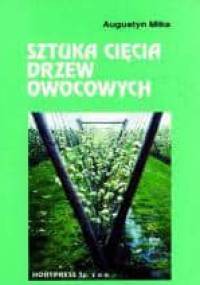 Sztuka cięcia drzew owocowych - Augustyn Mika