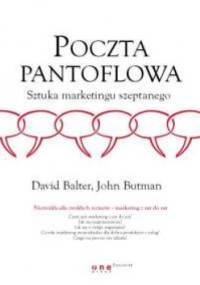 David Balter, John Butman. Poczta pantoflowa. Sztuka marketingu szeptanego. - David Balter, John Butman