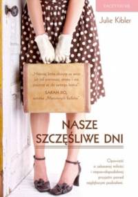 Nasze szczęśliwe dni - Julie Kibler