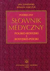 Podręczny słownik medyczny polsko-rosyjski i rosyjsko-polski - Jan Zaniewski, Roman Hajczuk