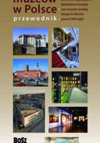 1000 muzeów w Polsce. Przewodnik - Dorota Folga-Januszewska