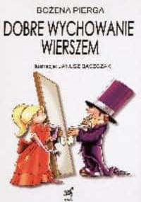 Dobre wychowanie wierszem - Bożena Pierga