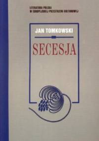 Secesja - Jan Tomkowski