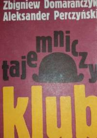 Tajemniczy Klub - Zbigniew Domarańczyk, Aleksander Perczyński