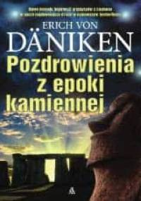 Pozdrowienia Z Epoki Kamiennej - Erich von Däniken