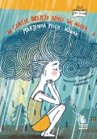 W czasie deszczu dzieci się nudzą...? - Marzenna Plich-Nowak