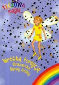 Tęczowa magia. Wróżka Forsycja Strażniczka Barwy Żółtej - Daisy Meadows