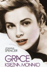 Grace. Księżna Monako - Joanna Spencer