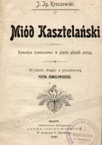 Józef Ignacy Kraszewski - Miód Kasztelański [Słuchowisko]