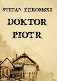 Doktor Piotr - Stefan Żeromski