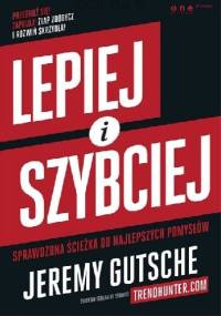 Lepiej i szybciej - Jeremy Gutsche