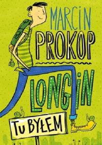 Longin. Tu byłem - Marcin Prokop