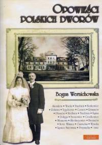 Opowieści polskich dworów - Bogna Wernichowska