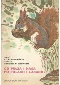 Co pełza i hasa po polach i lasach? - Lech Konopiński, Stanisław Mrowiński