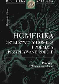Homeriká czyli żywoty Homera i poematy przypisywane poecie - Homer, Włodzimierz Appel