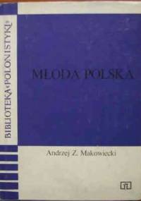 Młoda Polska - Andrzej Makowiecki