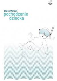 Pochodzenie dziecka - Elaine Morgan