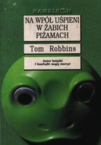 Na wpół uśpieni w żabich piżamach - Tom Robbins