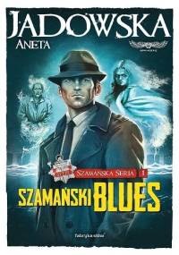 Szamański blues - Aneta Jadowska