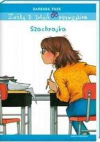 Zuźka D. Zołzik pierwszakiem. Szachrajka - Barbara Park