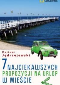 7 najciekawszych propozycji na urlop w mieście - Dariusz Jędrzejewski