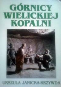 Górnicy Wielickiej Kopalni - Urszula Janicka-Krzywda