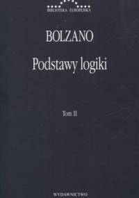 Podstawy logiki wraz z korespondencją pomiędzy Exnerem i Bolzanem, Tom 2 - Bernard Bolzano