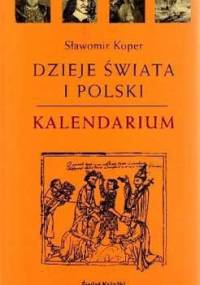 Dzieje świata i Polski. Kalendarium - Sławomir Koper