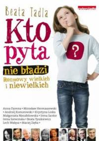 Kto pyta nie błądzi. Rozmowy wielkich i niewielkich