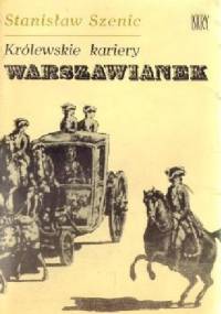 Królewskie kariery warszawianek - Stanisław Szenic