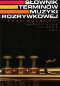 Słownik terminów muzyki rozrywkowej - Adam Wolański
