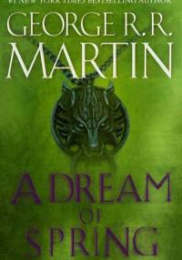 A Dream of Spring - George R.R. Martin
