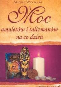 Moc amuletów i talizmanów na co dzień - Mirosław Winczewski