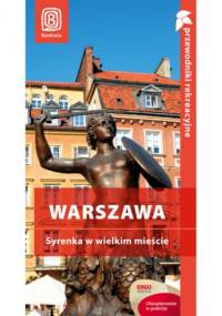 Warszawa. Syrenka w wielkim mieście. Przewodnik rekreacyjny. Wydanie 1 - Marcin Michalski, Ewa Michalska