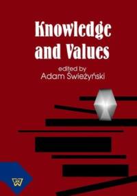 Knowledge and Values - Świeżyński Adam