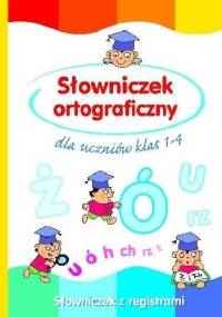 Słowniczek ortograficzny dla uczniów klas 1-4 - Anna Wiśniewska